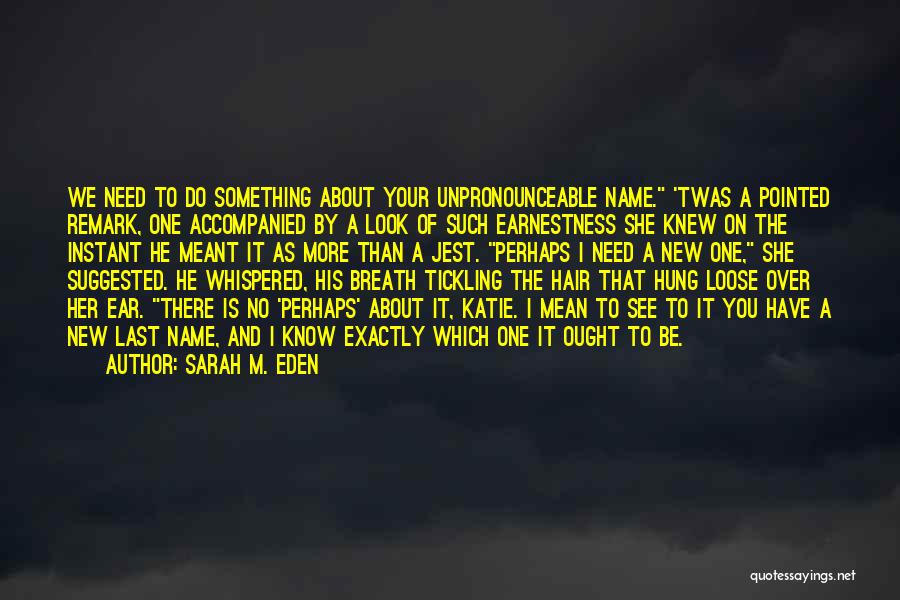 Your Last Name Quotes By Sarah M. Eden