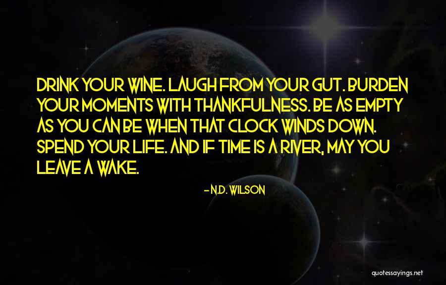 Your Laugh Quotes By N.D. Wilson Your Laugh Quotes By N.D. Wilson