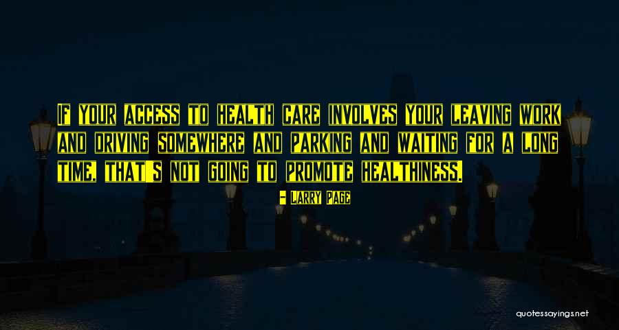 Your Leaving Work Quotes By Larry Page Your Leaving Work Quotes By Larry Page