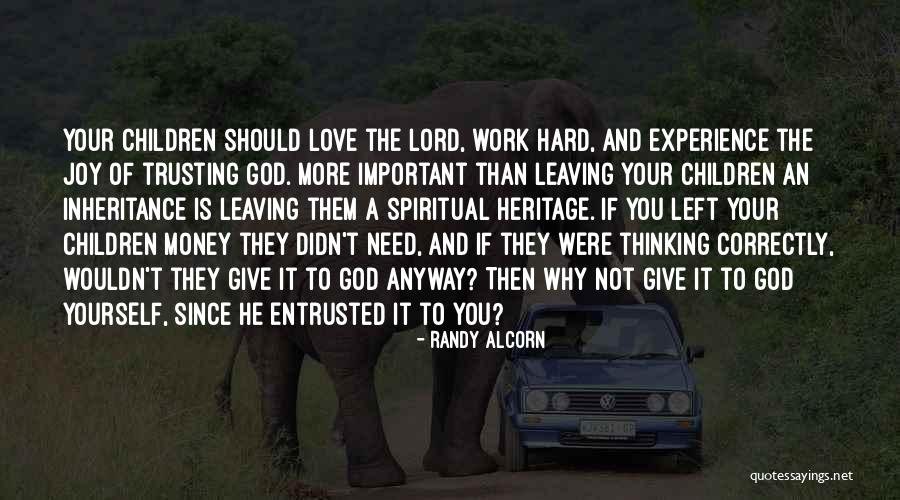 Your Leaving Work Quotes By Randy Alcorn Your Leaving Work Quotes By Randy Alcorn