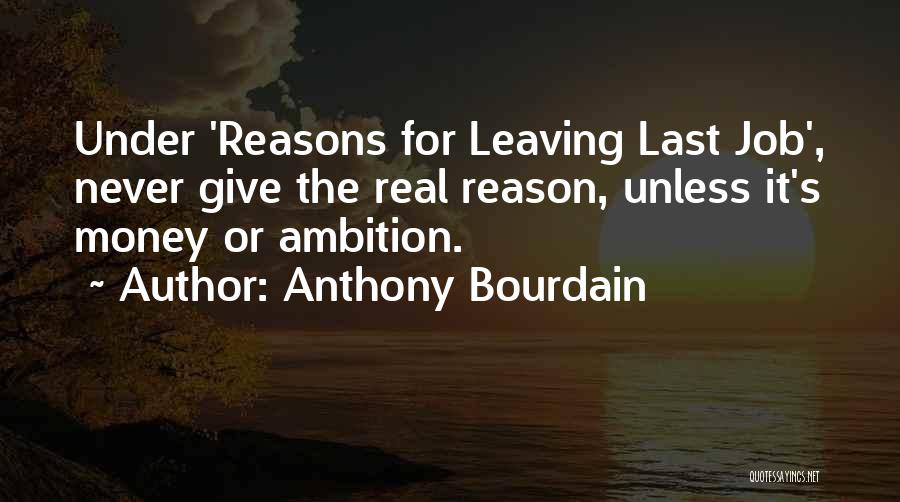 Your Leaving Your Job Quotes By Anthony Bourdain