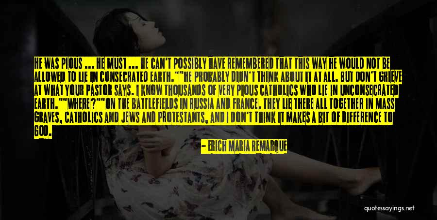 Your Lie Quotes By Erich Maria Remarque Your Lie Quotes By Erich Maria Remarque