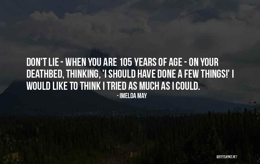 Your Lie Quotes By Imelda May Your Lie Quotes By Imelda May
