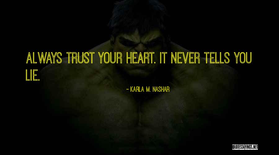 Your Lie Quotes By Karla M. Nashar Your Lie Quotes By Karla M. Nashar