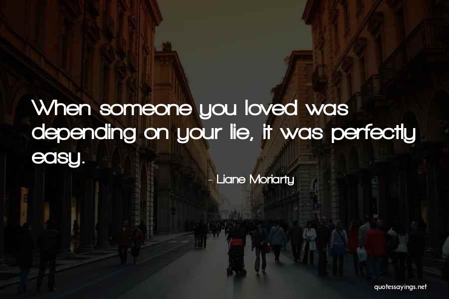 Your Lie Quotes By Liane Moriarty Your Lie Quotes By Liane Moriarty