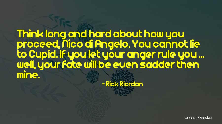 Your Lie Quotes By Rick Riordan Your Lie Quotes By Rick Riordan