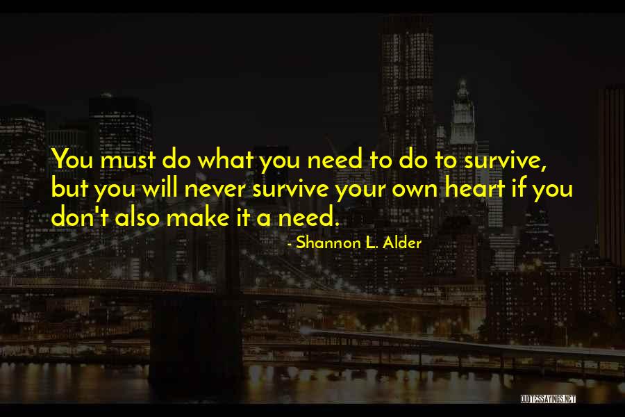 Your Lie Quotes By Shannon L. Alder Your Lie Quotes By Shannon L. Alder