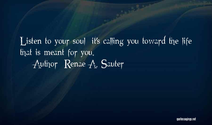 Your Life Calling Quotes By Renae A. Sauter