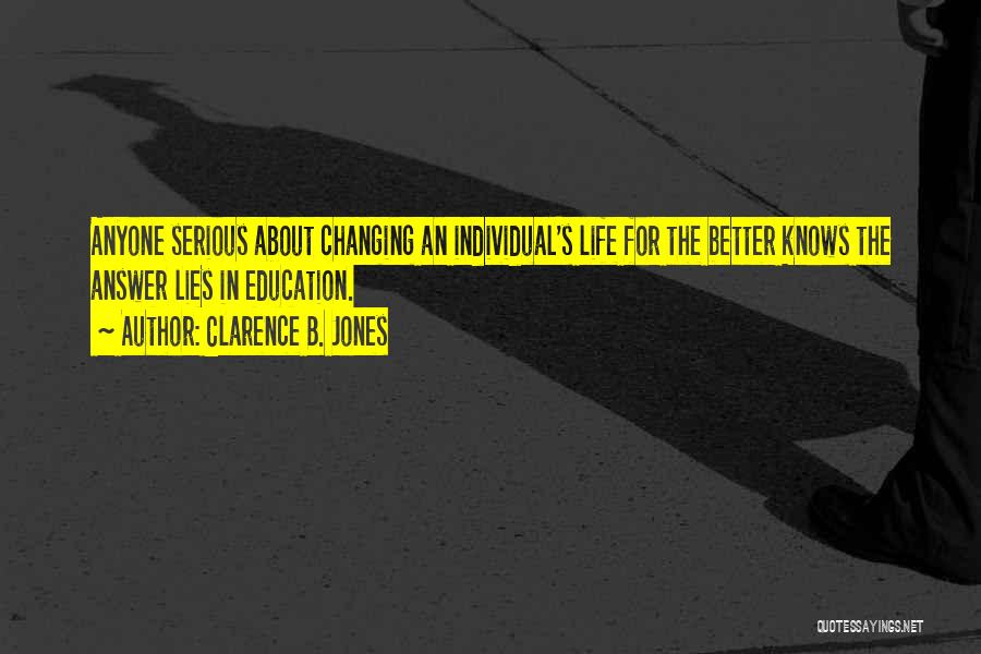 Your Life Changing For The Better Quotes By Clarence B. Jones