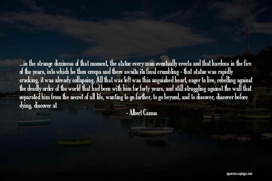 Your Life Crumbling Quotes By Albert Camus Your Life Crumbling Quotes By Albert Camus