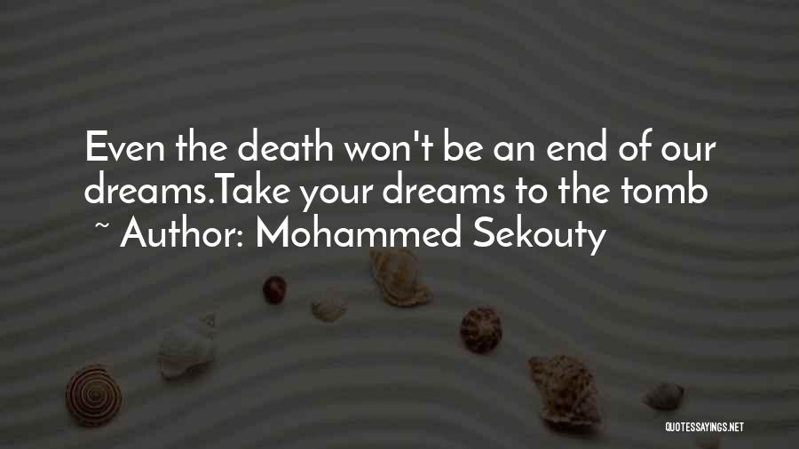 Your Life Dreams Quotes By Mohammed Sekouty