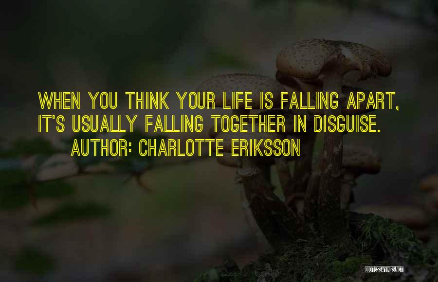 Your Life Falling Apart Quotes By Charlotte Eriksson