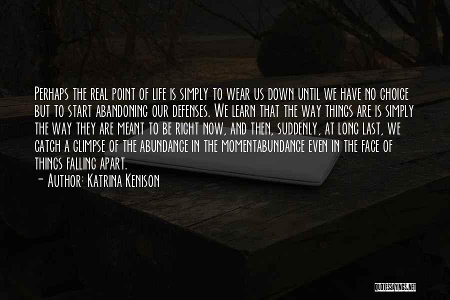 Your Life Falling Apart Quotes By Katrina Kenison