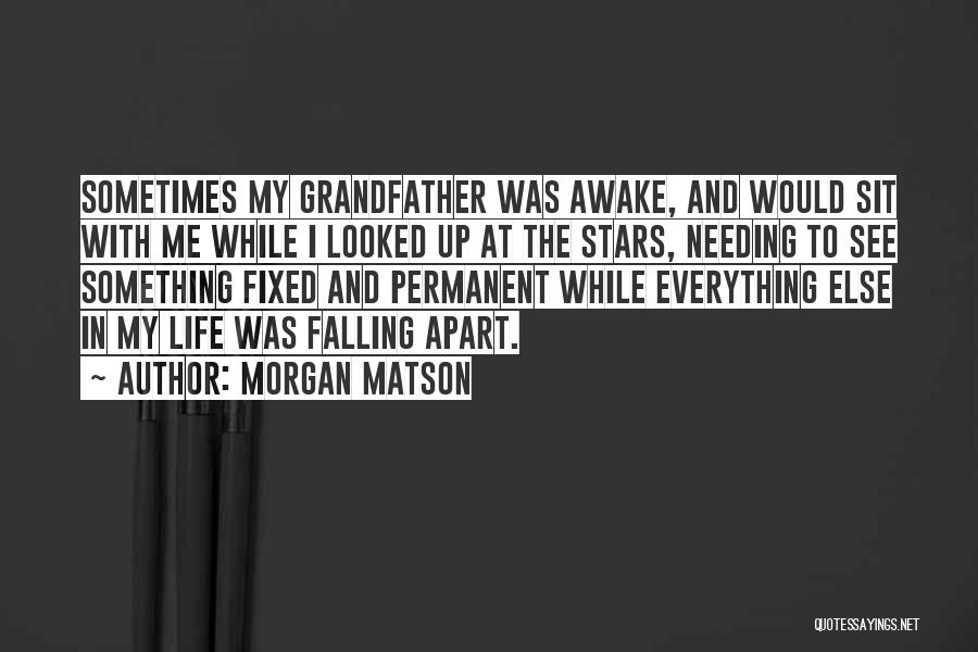 Your Life Falling Apart Quotes By Morgan Matson