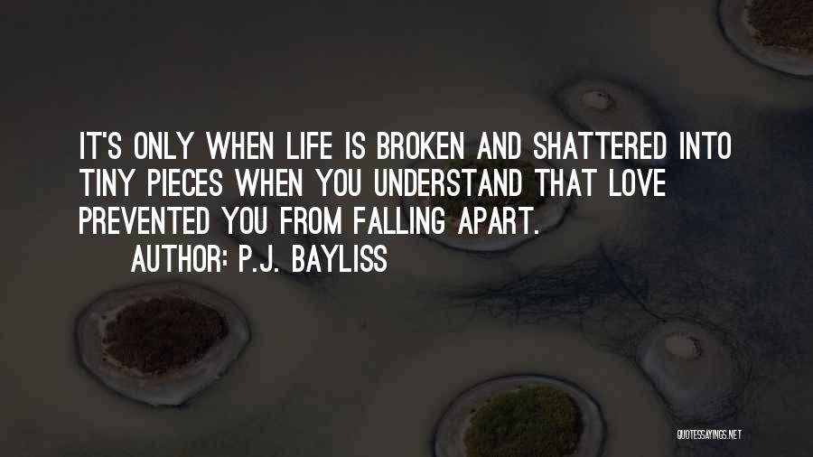 Your Life Falling Apart Quotes By P.J. Bayliss