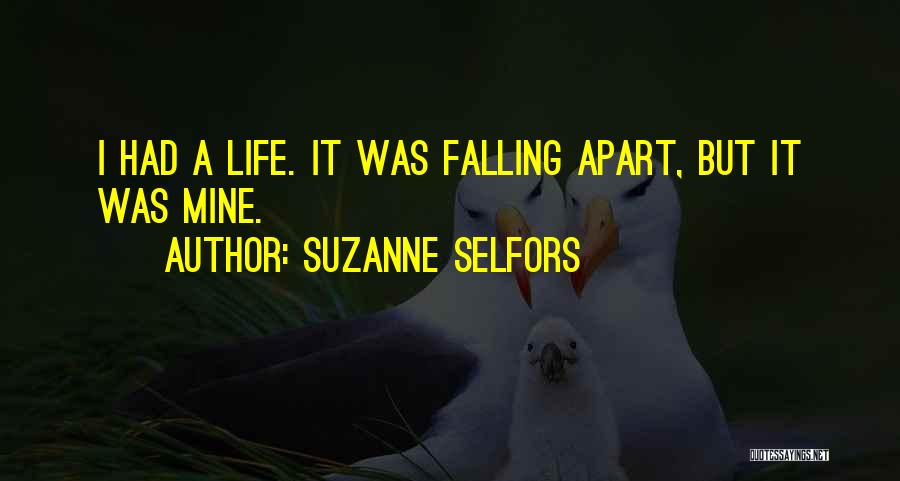 Your Life Falling Apart Quotes By Suzanne Selfors