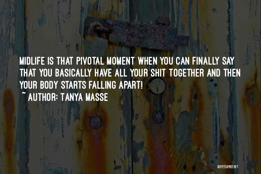 Your Life Falling Apart Quotes By Tanya Masse