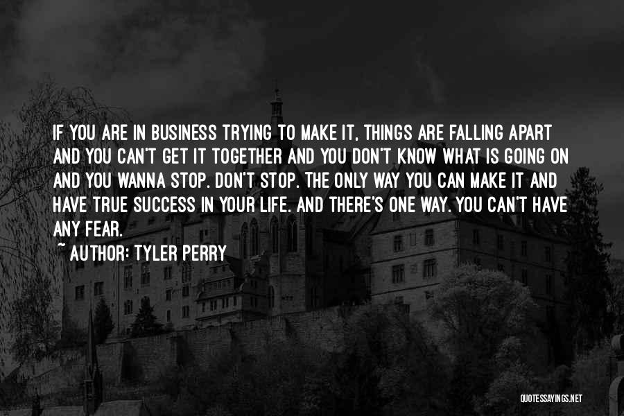 Your Life Falling Apart Quotes By Tyler Perry