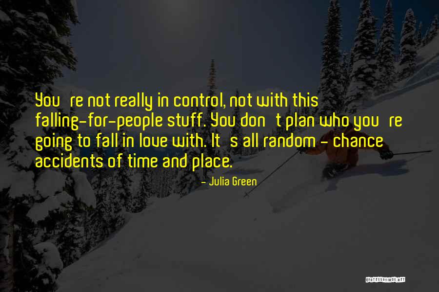 Your Life Falling Into Place Quotes By Julia Green Your Life Falling Into Place Quotes By Julia Green