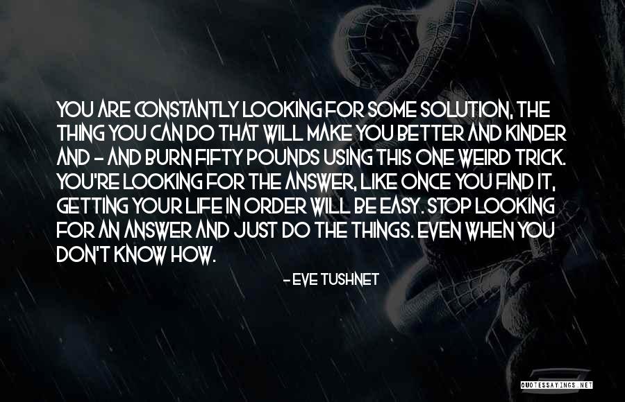 Your Life Getting Better Quotes By Eve Tushnet Your Life Getting Better Quotes By Eve Tushnet