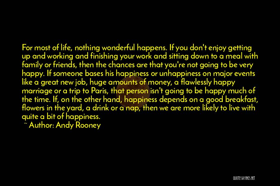 Your Life Going Great Quotes By Andy Rooney