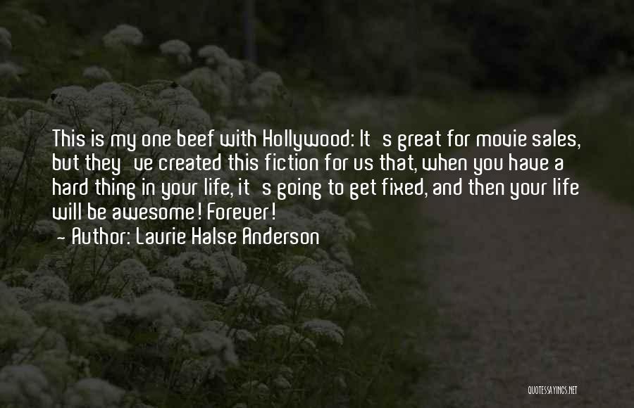 Your Life Going Great Quotes By Laurie Halse Anderson