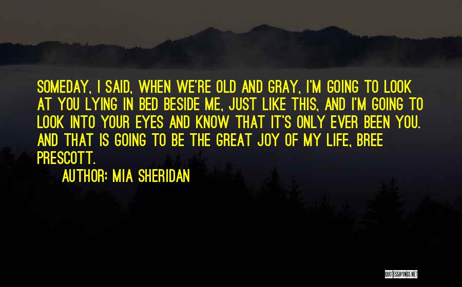 Your Life Going Great Quotes By Mia Sheridan