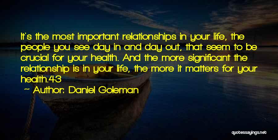 Your Life Is Important Quotes By Daniel Goleman
