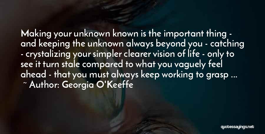 Your Life Is Important Quotes By Georgia O'Keeffe