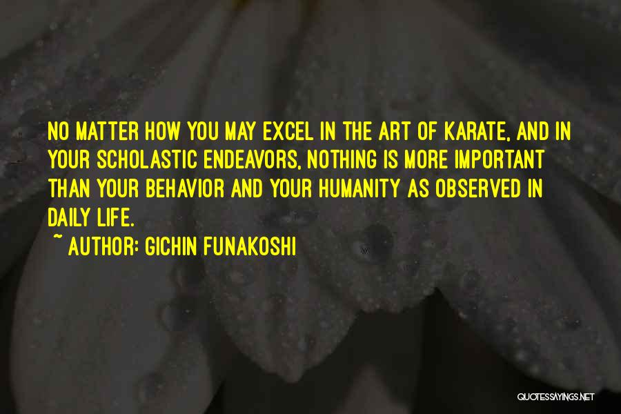 Your Life Is Important Quotes By Gichin Funakoshi