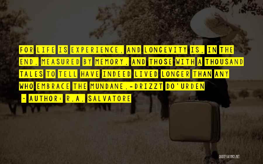 Your Life Is Measured By Quotes By R.A. Salvatore