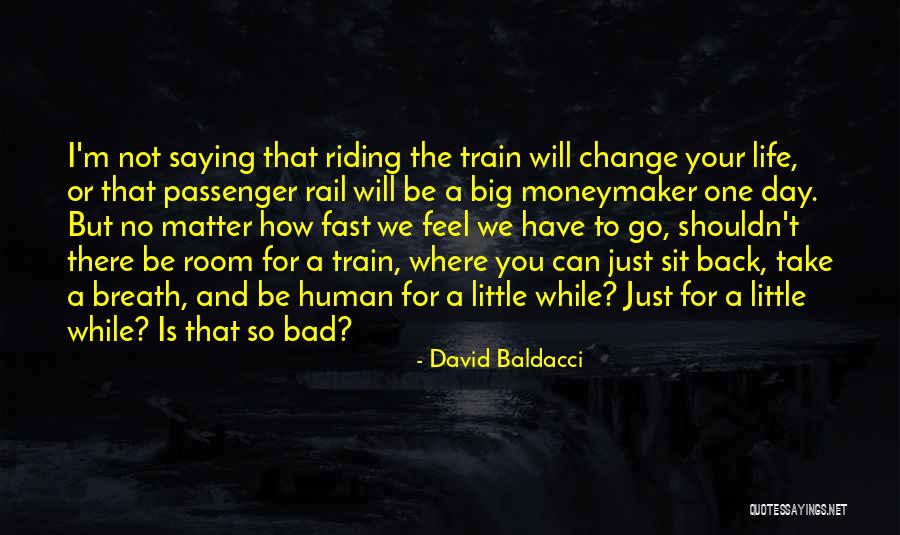 Your Life Is Not That Bad Quotes By David Baldacci