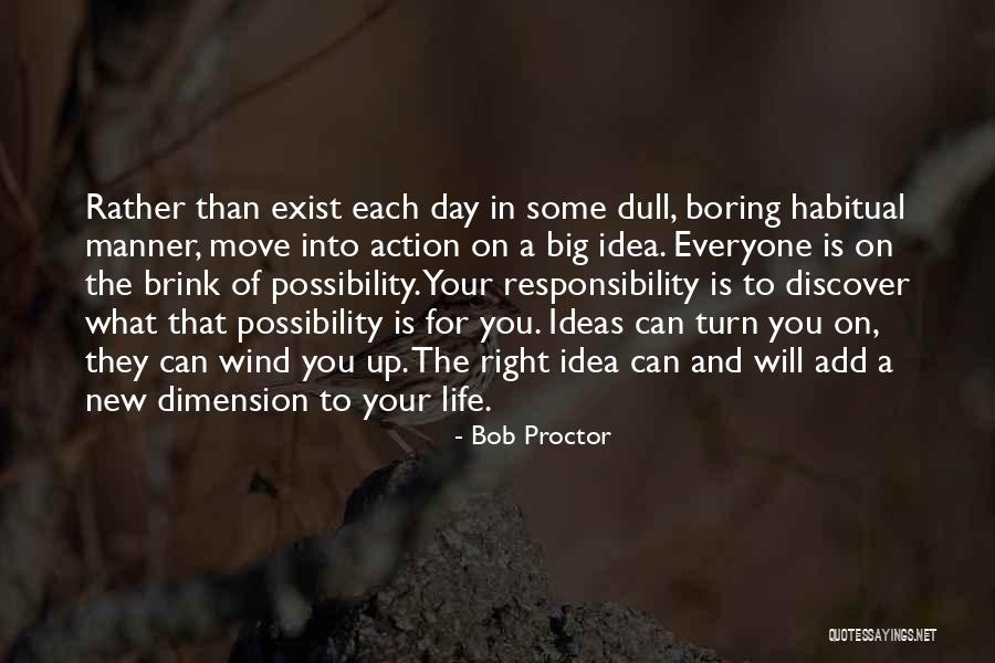 Your Life Is Your Responsibility Quotes By Bob Proctor Your Life Is Your Responsibility Quotes By Bob Proctor