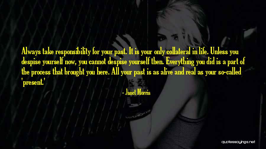 Your Life Is Your Responsibility Quotes By Janet Morris Your Life Is Your Responsibility Quotes By Janet Morris