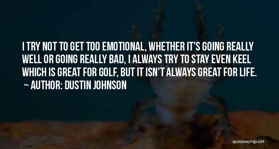 Your Life Isn't That Bad Quotes By Dustin Johnson