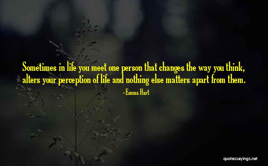 Your Life Matters Quotes By Emma Hart Your Life Matters Quotes By Emma Hart