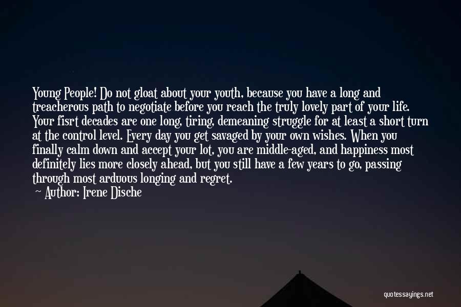 Your Life Passing You By Quotes By Irene Dische