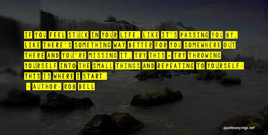 Your Life Passing You By Quotes By Rob Bell