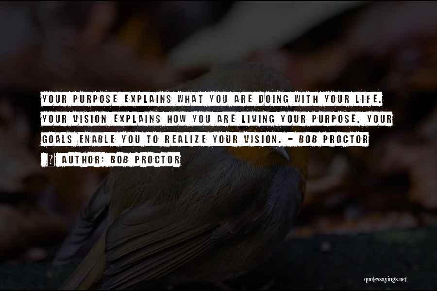 Your Life Purpose Quotes By Bob Proctor