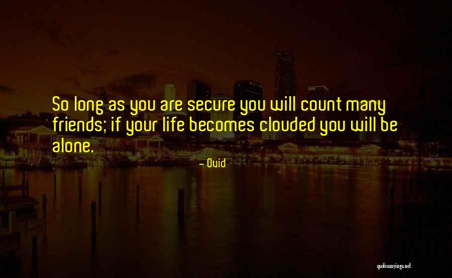Your Life Secure Quotes By Ovid Your Life Secure Quotes By Ovid