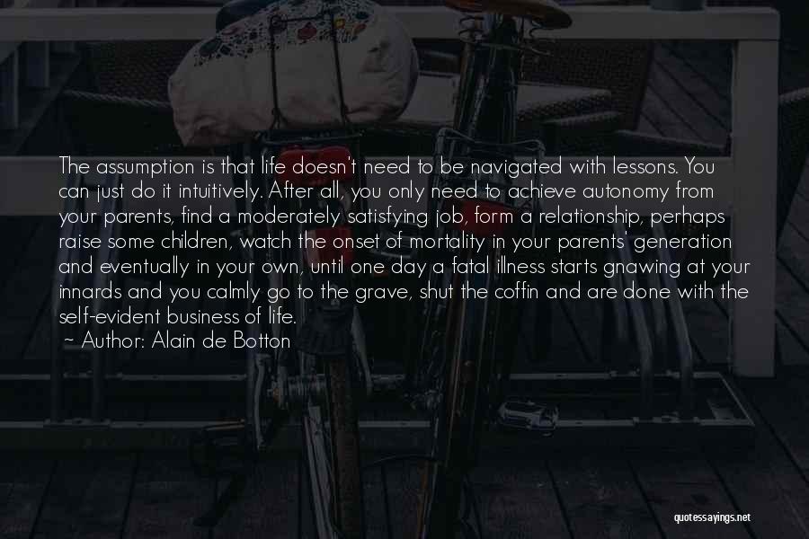 Your Life Starts Now Quotes By Alain De Botton