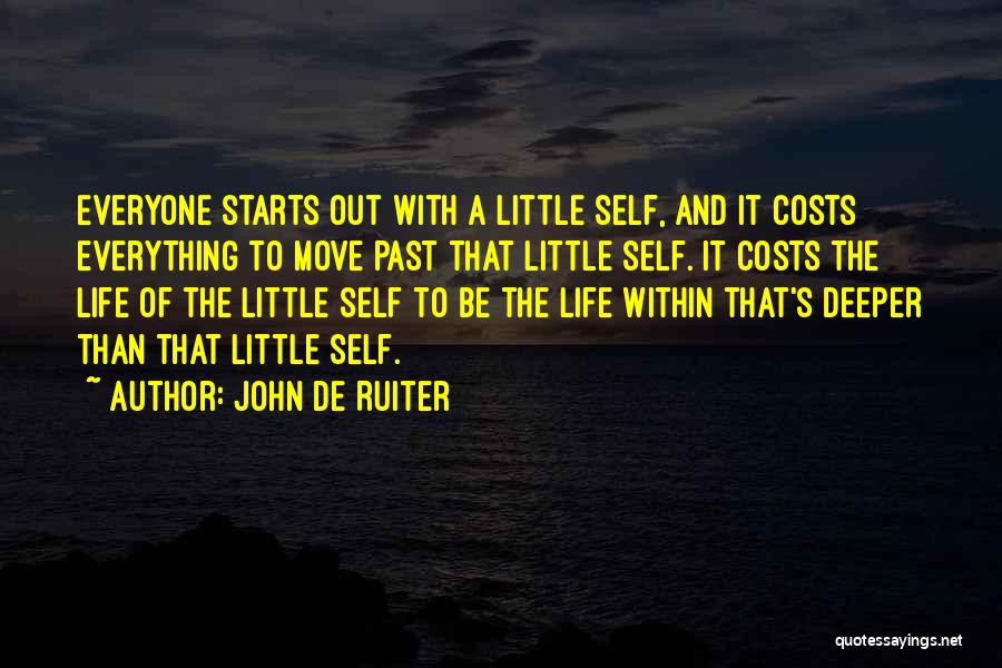 Your Life Starts Now Quotes By John De Ruiter