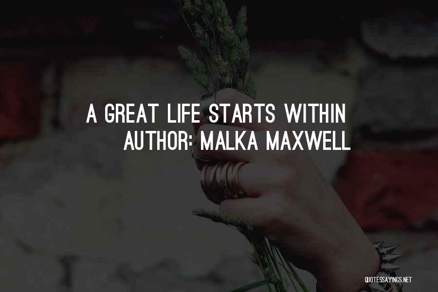 Your Life Starts Now Quotes By Malka Maxwell