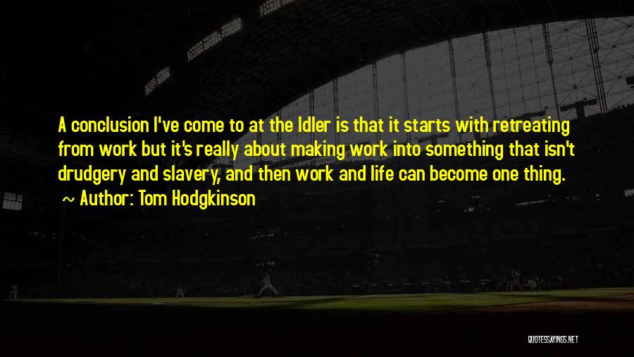 Your Life Starts Now Quotes By Tom Hodgkinson