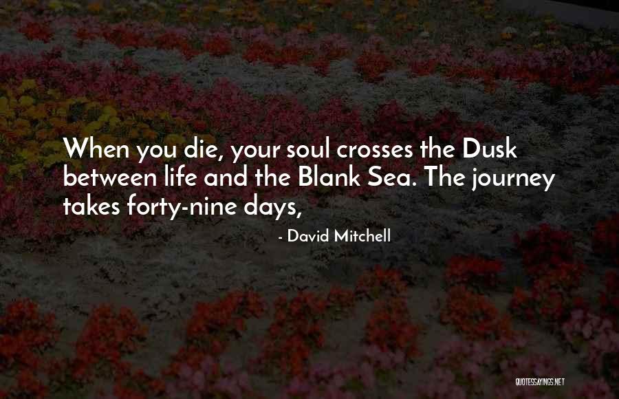 Your Life Your Journey Quotes By David Mitchell Your Life Your Journey Quotes By David Mitchell