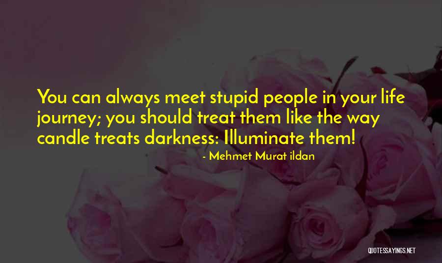 Your Life Your Journey Quotes By Mehmet Murat Ildan Your Life Your Journey Quotes By Mehmet Murat Ildan