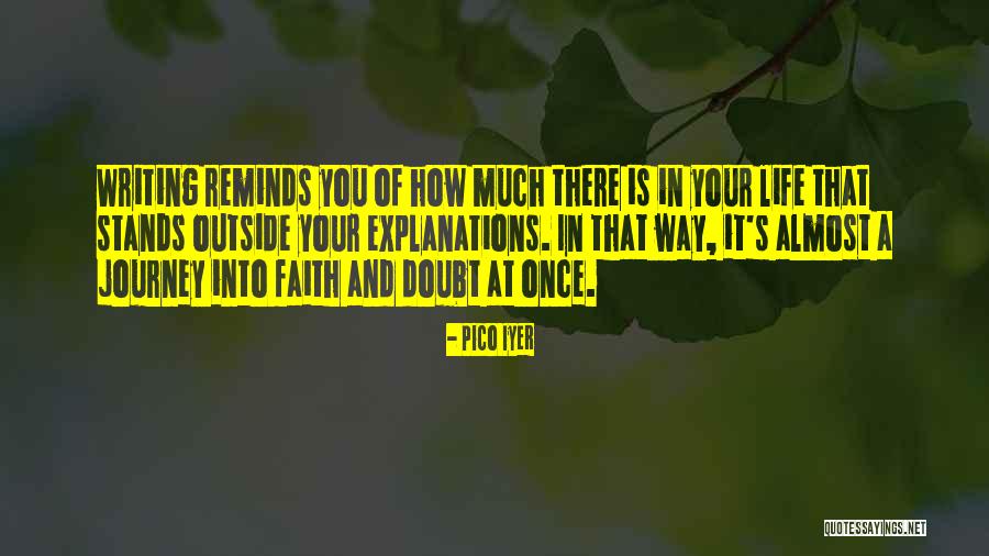 Your Life Your Journey Quotes By Pico Iyer Your Life Your Journey Quotes By Pico Iyer
