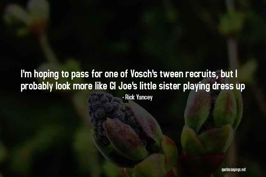 Your Like A Little Sister To Me Quotes By Rick Yancey Your Like A Little Sister To Me Quotes By Rick Yancey
