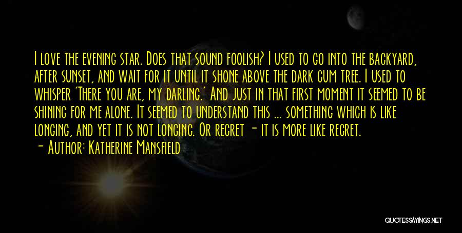 Your Like A Shining Star Quotes By Katherine Mansfield