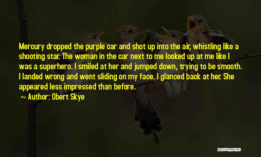 Your Like A Shooting Star Quotes By Obert Skye